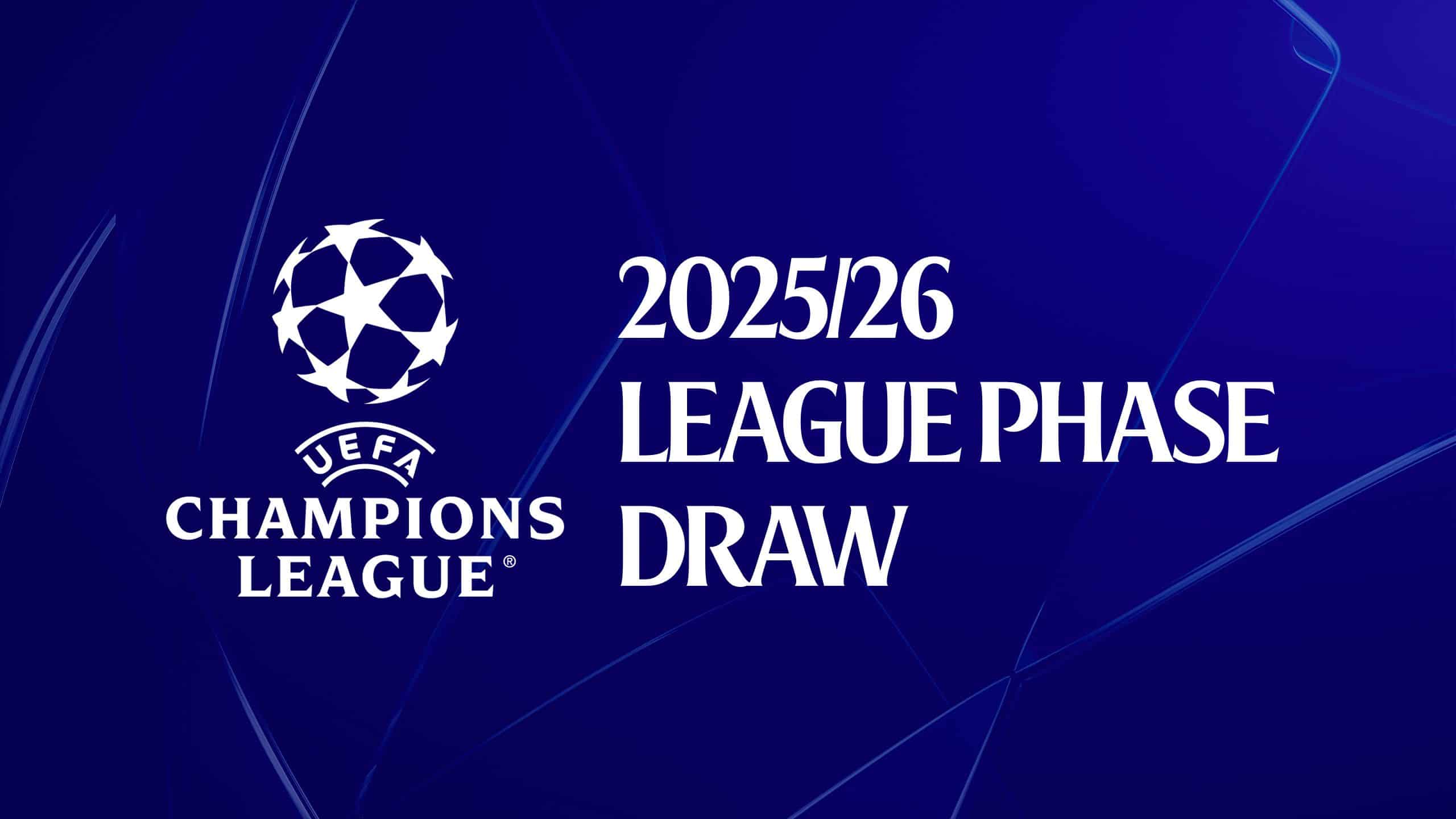 2025–26 Champions League League Phase Draw — Big Six Draw 2025–26 Champions League League Phase Draw
